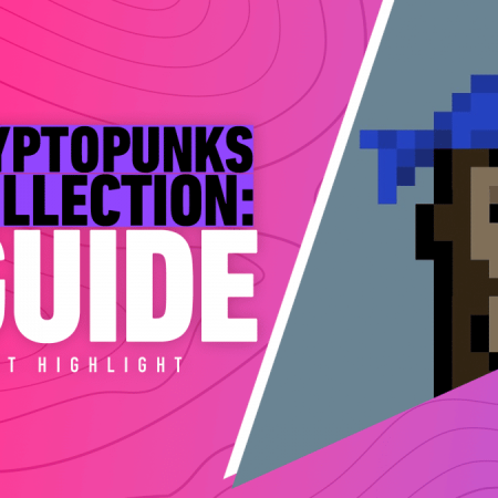 La collection CryptoPunks NFT : un guide
