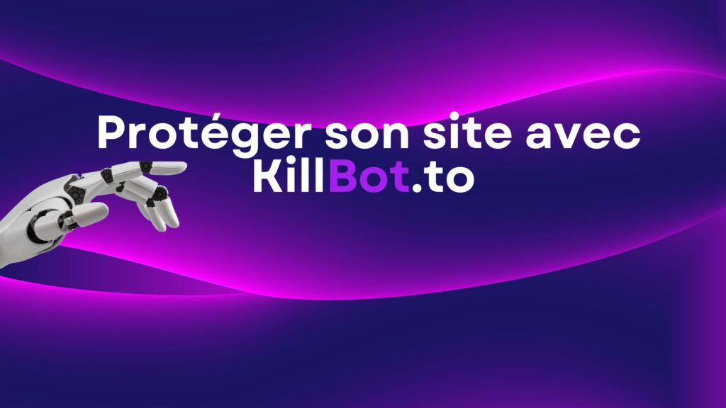 Protégez votre Site Web avec Killbot.to